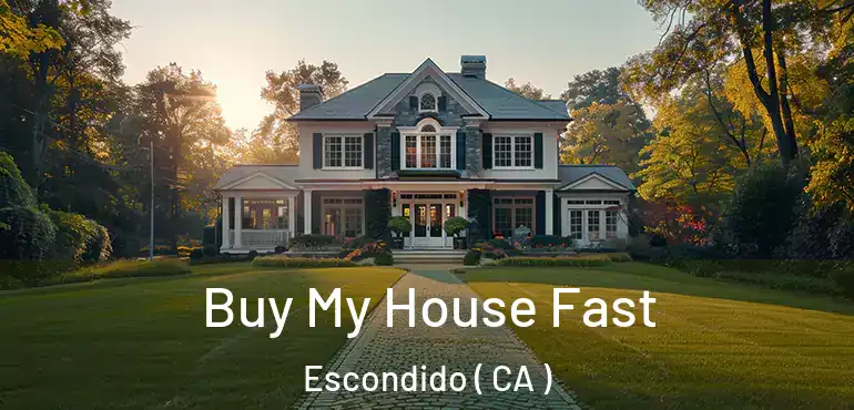  Buy My House Fast Escondido ( CA )
