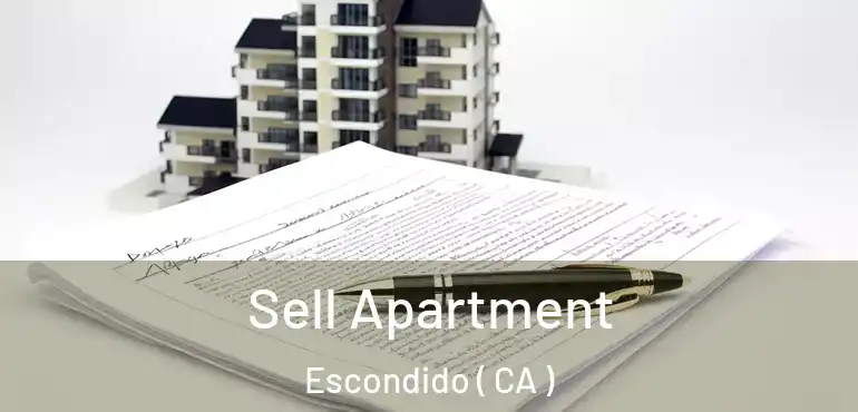  Sell Apartment Escondido ( CA )