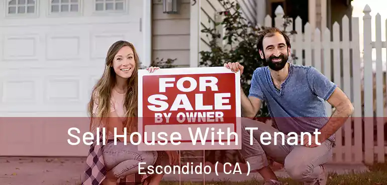  Sell House With Tenant Escondido ( CA )