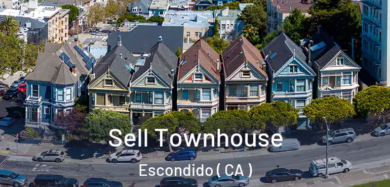  Sell Townhouse Escondido ( CA )