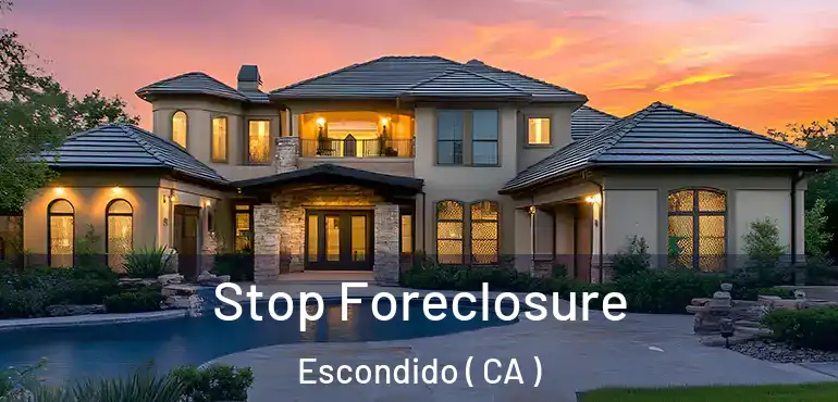 Stop Foreclosure Escondido ( CA )