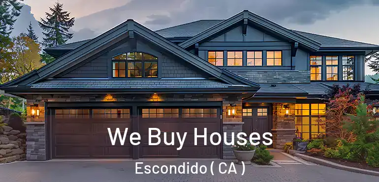  We Buy Houses Escondido ( CA )